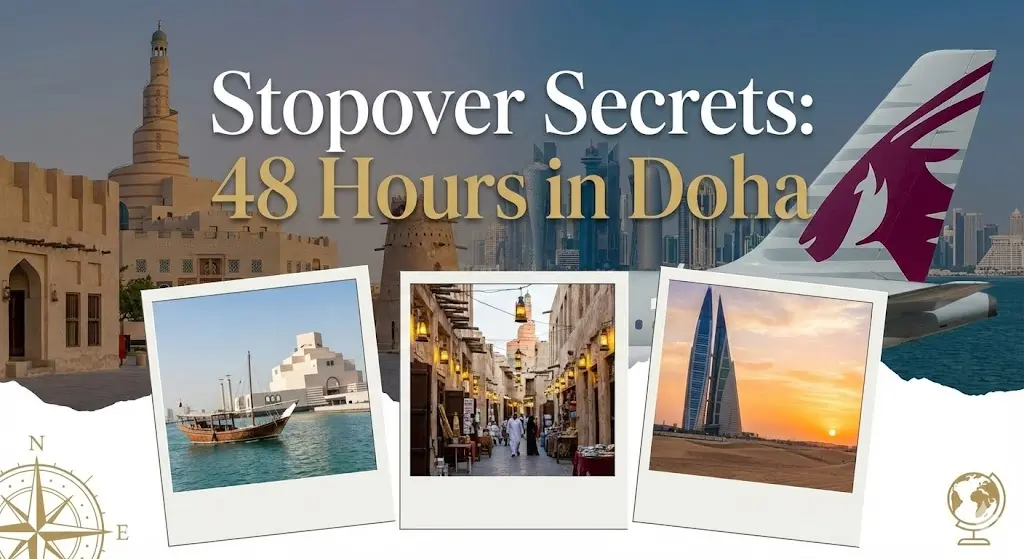 Stopover Secrets: 48 Hours in Doha with Qatar Airways